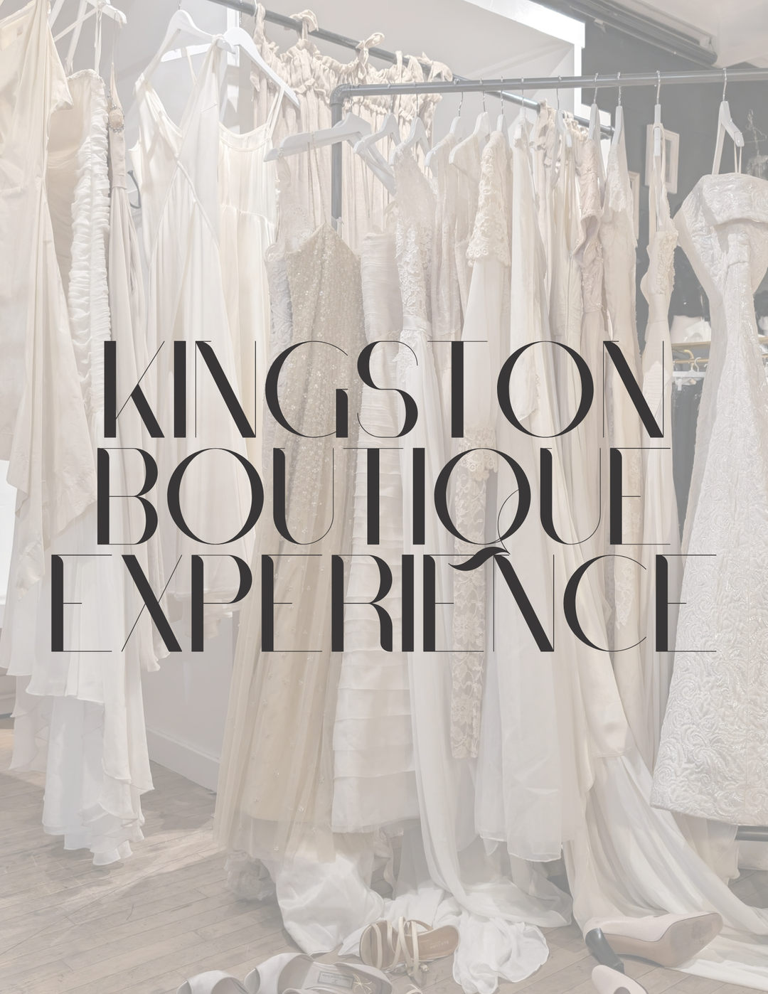 Private Bridal Experience — Kingston Boutique & Atelier